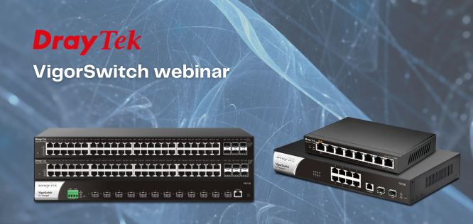 DrayTek VigorSwitch webinar